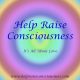 Help Raise Consciouness